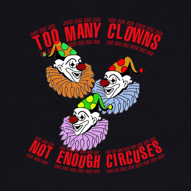 Too Many Clowns Not Enough Circuses by Scarebaby